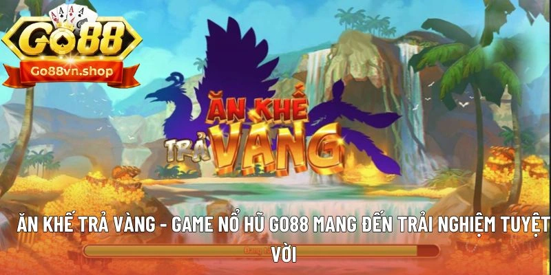 Ăn Khế Trả Vàng