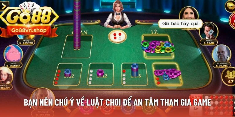 Bạn nên chú ý về luật chơi để an tâm tham gia game