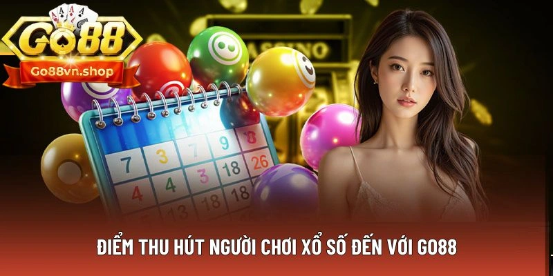 Điểm thu hút người chơi xổ số đến với Go88