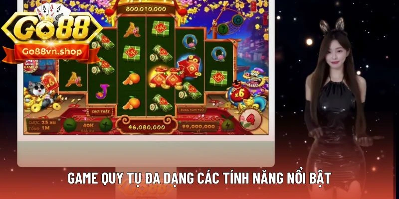 Game quy tụ đa dạng các tính năng nổi bật