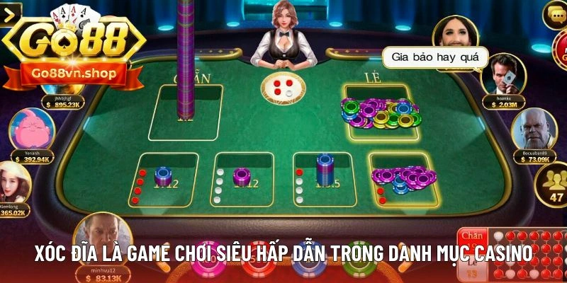 Xóc đĩa là game chơi siêu hấp dẫn trong danh mục Casino