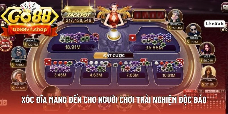 Xóc đĩa mang đến cho người chơi trải nghiệm độc đáo